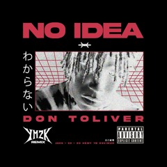 Don Toliver - No Idea (YMZK Edit)