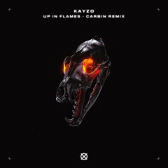 KAYZO - UP IN FLAMES (CARBIN REMIX)