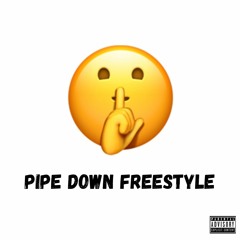 Pipe Down Freestyle