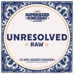 Supersized Kingsday Festival 2024 | Raw | Unresolved
