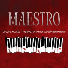 Orestis Chalkias - Tyxero Asteri (Ian Tosel Downtempo Remix)(Κ.Bhta Cover)