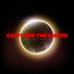 Can't See The Lights