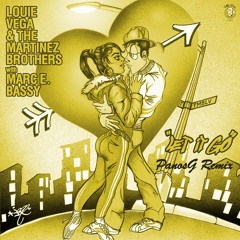 Louie Vega, The Martinez Brothers, Marc E. Bassy - Let It Go (PanosG Remix)