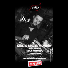 Molto Magic Monday - Guest Mix by Max Komodo [RIN Radio Italia Network]