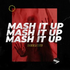 Deerave - Mash It Up [OUT NOW]