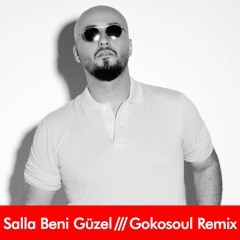 Bedük - Salla Beni Güzel (Gokosoul Remix)