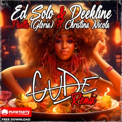 Ed Solo & Deekline feat Christina Nicola - Paella (Gloria)(Cude Remix) - FREE DOWNLOAD