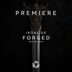 PREMIERE: Ironside - Forged (Original Mix)