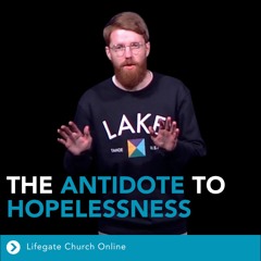 26th June 2022 - Andrew Lingley - The Antidote To Hopelessness