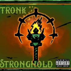 Tronk- Stronghold (Produced by Tronk) REMASTERED