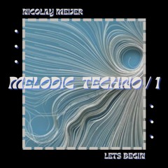 MELODIC TECHNO #1 | LETS BEGIN