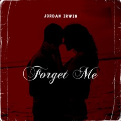 Forget Me ( Jordan Irwin Bootleg )