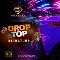 Signature J - Drop Top