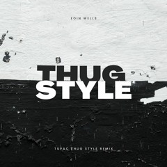 THUG STYLE PIANO REMIX - EOIN WELLS