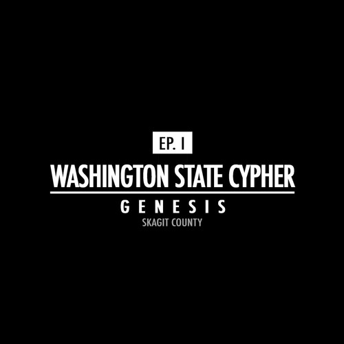 WASHINGTON STATE CYPHER - Ep.1 Genesis