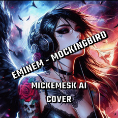 Eminem - Mockingbird Ai Cover - Mickemesk