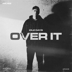 Idle Days - Over It [Arcade Release]