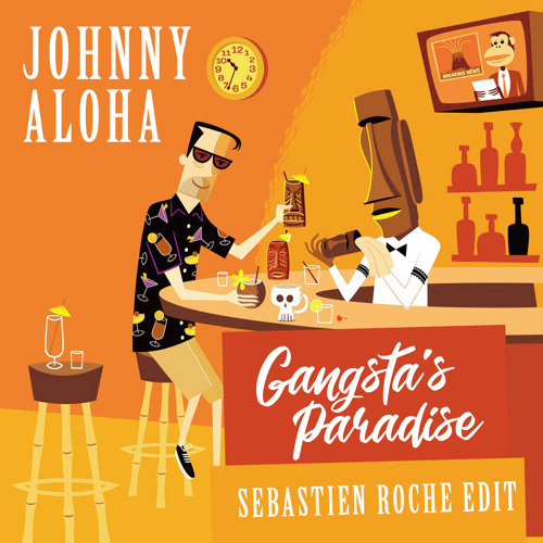 Johnny Aloha - Gangsta's Paradise (Sebastien Roche edit)