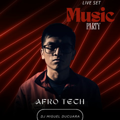 LIVE SET -AFROTECH -DJ MIGUEL DUCUARA