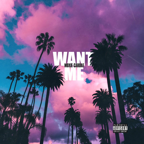 Moxie Cardae - Want Me