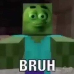 Bruh