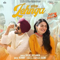 Lehnga | Diljit Dosanjh | Jatt & Juliet 3