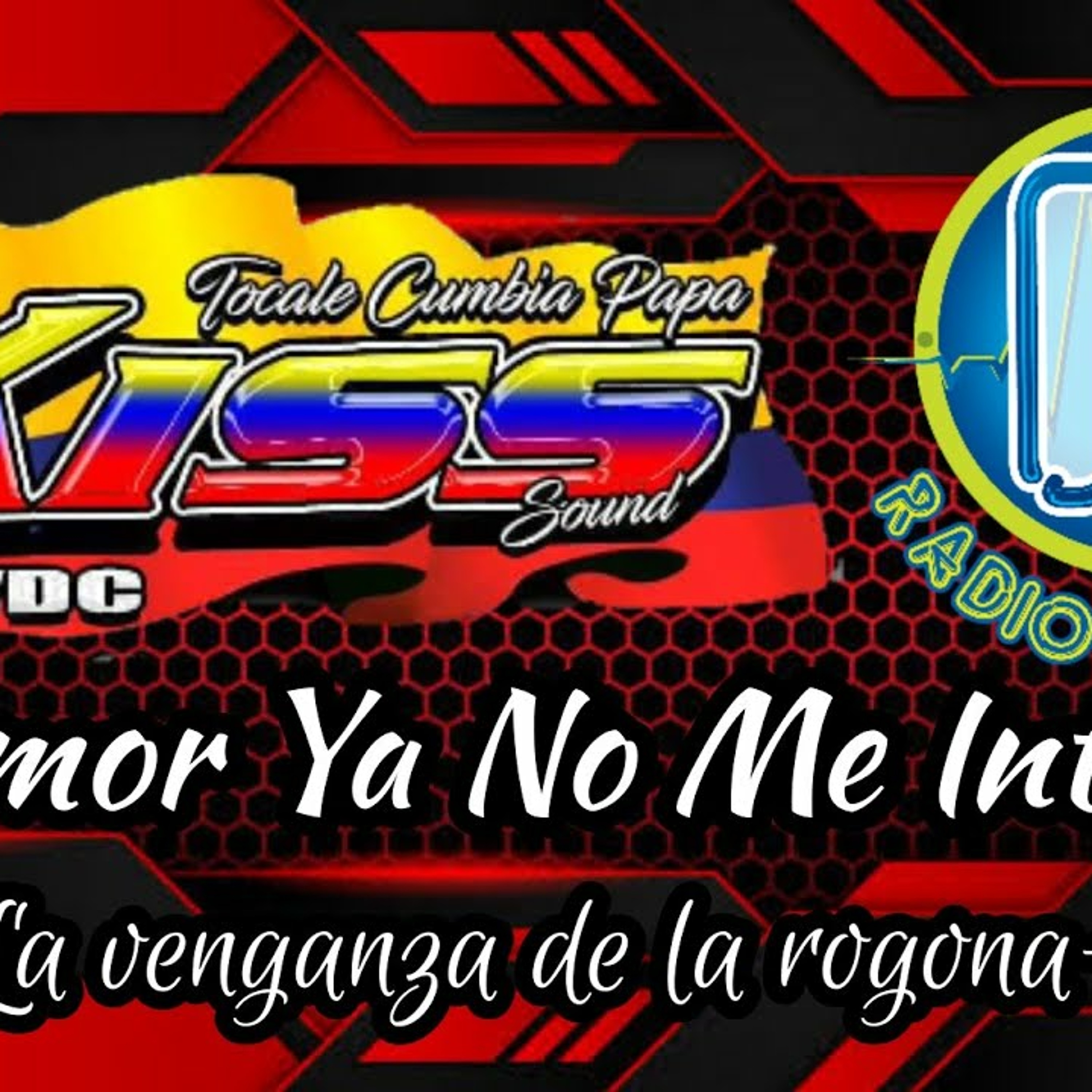 Tu Amor Ya No Me Interesa Grupo Radio Kumbia 2021 Limpia episode artwork