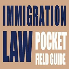 [GET] [PDF EBOOK EPUB KINDLE] Immigration Law Pocket Field Guide by  Publisher's Editorial Staff �