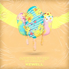 Kewell - Living It Up (ft. Scarlett) (Extended Mix)🍧