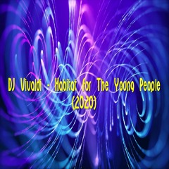 DJ Vivaldi - Habitat For The Young People (2020)