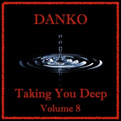 Taking You Deep Vol 8