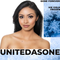 UnitedAsOne , Gone Forever ICE COLD Frozen