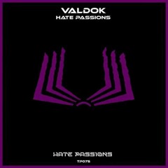 VALDOK - HATE PASSIONS (Original Mix) [Teoría Perfekta]