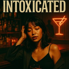 Intoxicated