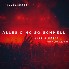 Alles Ging So Schnell (feat. Cortex_Sound)