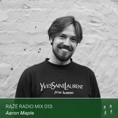 Rąžė Radio Mix 013: Aaron Maple