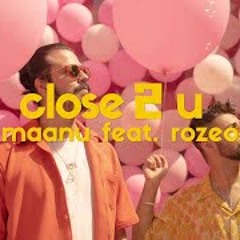 close 2 u-Maanu