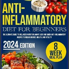 [READ] 📖 Anti-inflammatory Diet for Beginners: Ultimate Guide to Wellness Nutrition: Many Easy and