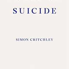 [Get] EBOOK 📜 Notes on Suicide by  Critchley Simon &  Hume David PDF EBOOK EPUB KIND