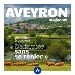 Magazine Département de l'Aveyron | mars - mai 2024
