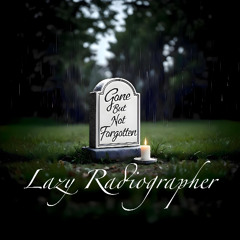 Gone but not Forgotten
