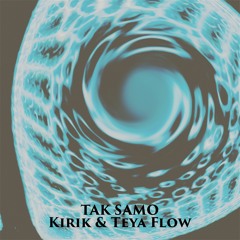 PREMIERE: KiRiK & Teya Flow - Tak Samo [MRD014]
