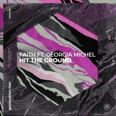 Faith – Hit The Ground ft. Georgia Michel