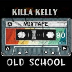 DJ Killa Kelly - Old School Mixtape 2022