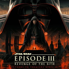 Ep. 269 | Star Wars: Episode III - Revenge of the Sith Movie Review W/Dakota Shuemake & Alec White