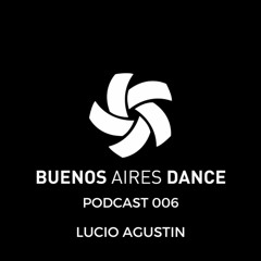 Buenos Aires Dande Podcast 006 - Lucio Agustin