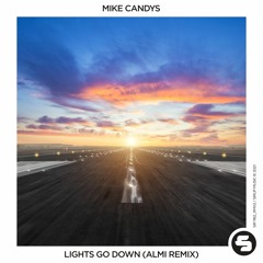 Mike Candys  - Lights Go Down (Almi Remix) [Sirup. Music]