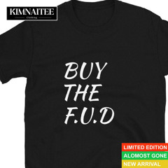 Buy The Fud T-Shirt