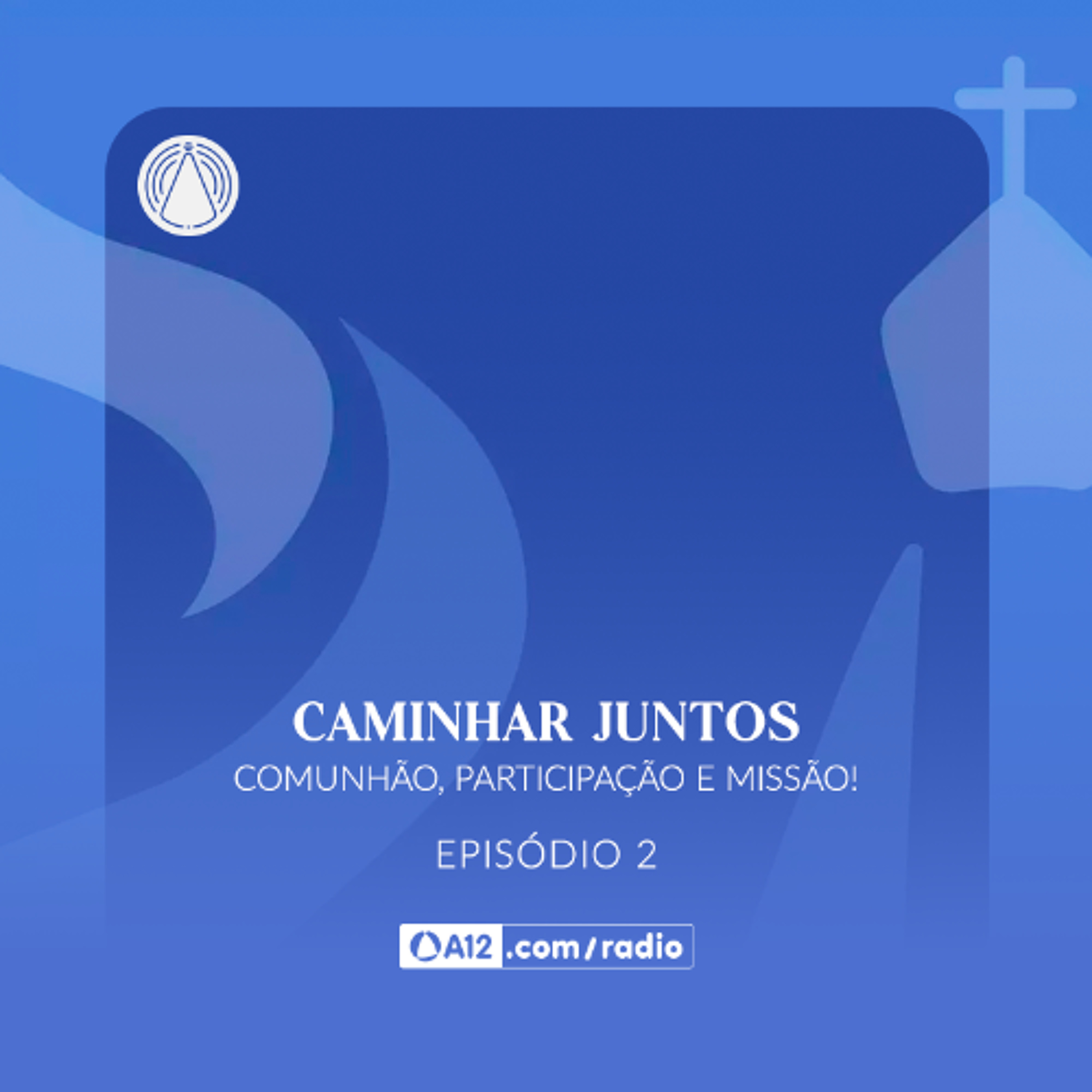 Rádio Aparecida I Podcast Caminhar Juntos: Ep. 02 – Os Leigos e a Igreja Sinodal episode artwork