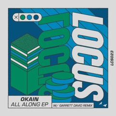 Okain - With You All Along (LOCUS023)